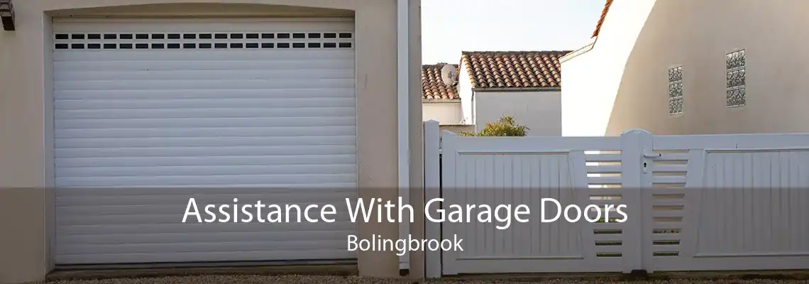 Assistance With Garage Doors Bolingbrook