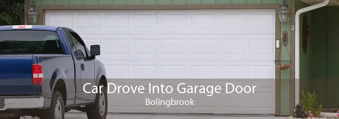 Car Drove Into Garage Door Bolingbrook