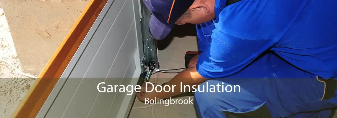 Garage Door Insulation Bolingbrook
