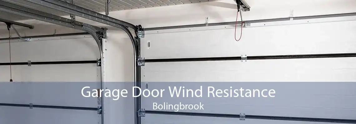 Garage Door Wind Resistance Bolingbrook